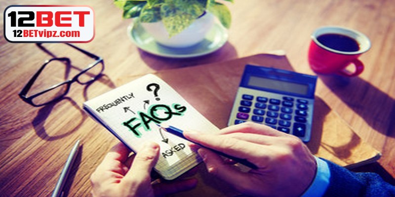 Đăng Ký 12BET - Cập Nhật Quy Trình Truy Cập Mới Nhất 9 Các câu hỏi liên quan đến rút tiền 12BET