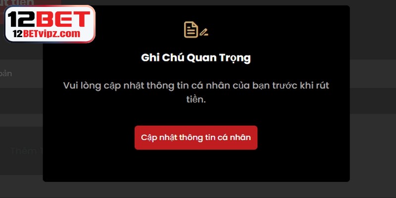 Đăng Ký 12BET - Cập Nhật Quy Trình Truy Cập Mới Nhất 6 Tuân thủ các điều kiện khi rút tiền 12BET