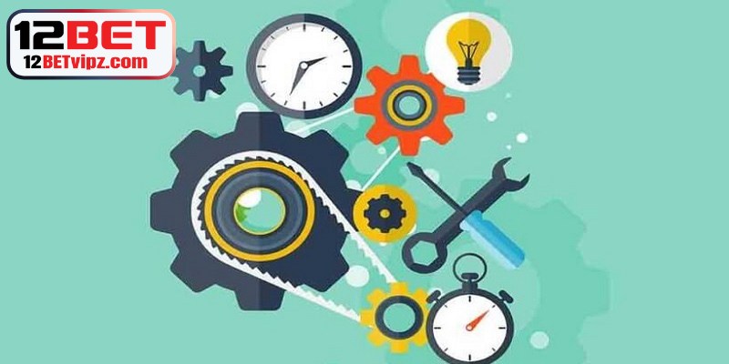 12BET bảo trì nhằm tối ưu khả năng vận hành toàn hệ thống