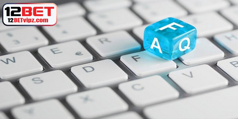 12BET Có Uy Tín Không Phân Tích Chuẩn Giúp Bạn Hiểu Rõ 10 FAQ liên quan đến tuyển dụng 12BET