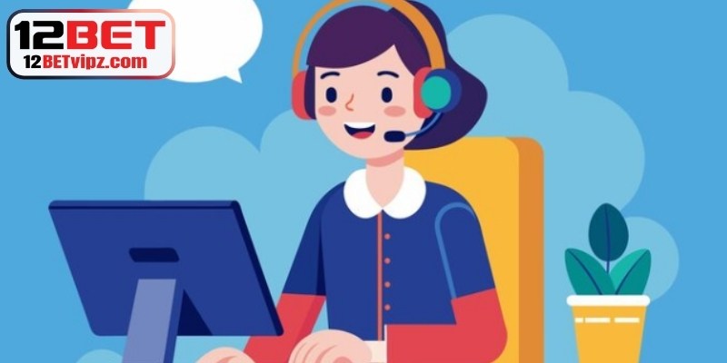 Một số sự cố khi liên hệ 12BET không nên bỏ qua 